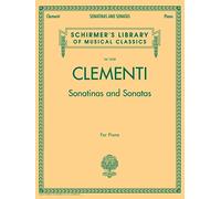 Clementi Sonatinas and Sonatas: Piano Collection: 2058 (Schirmer's Library of Musical Classics): Schirmer'S Library of Musical Classics, Vol. 2058