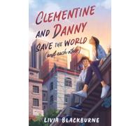 Clementine and Danny Save the World (and Each Other)