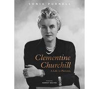 Clementine Churchill: A Life in Pictures