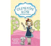 Clementine Rose and the Bake-Off Dilemma: Volume 14