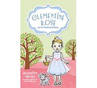 Clementine Rose and the Wedding Wobbles 13: Volume 13