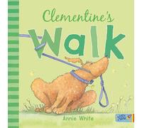 Clementine's Walk: laugh-out-loud adventures with lovable family dog, Clementine Part of: Clementine series (4 books): 1 (The Clementine Series)