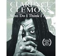 Clemons, Clarence - Clarence Clemons: Who Do I Think I Am?