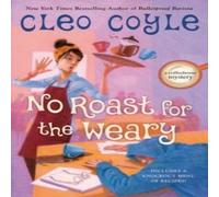 Cleo Coyle No Roast for the Weary Hardback Book Cleo Coyle Multicolor