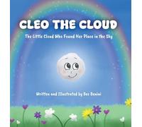 Cleo the Cloud: The Little Cloud Who Found Her Place in the Sky