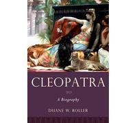 Cleopatra: A Biography (Women in Antiquity)