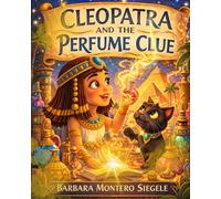 Cleopatra and the Perfume Clue: Follow the clues (Egyptian Adventure Series)
