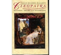 Cleopatra: Histories, Dreams and Distortions