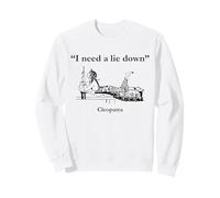Cleopatra I Need A Lie Down Funny Egypt History Sweatshirt