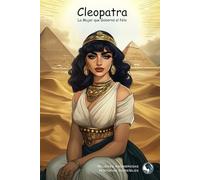 Cleopatra: La Mujer que Gobernó el Nilo