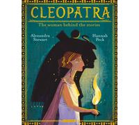 Cleopatra : The Woman Behind the Stories - the perfect Christmas gift for curious kids!