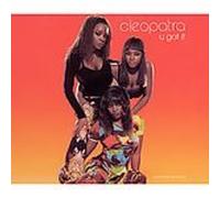 Cleopatra - U Got It