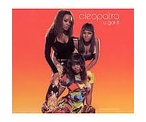 Cleopatra - U Got It