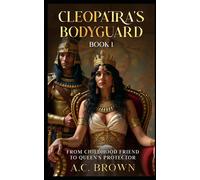 CLEOPATRA'S BODYGUARD BOOK 1 (CLEOPATRA'S BODYGUARD TRILOGY)