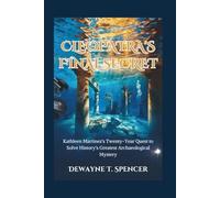 Cleopatra's Final Secret: Kathleen Martinez's Twenty-Year Quest to Solve History's Greatest Archaeological Mystery