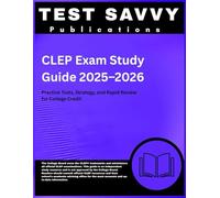 CLEP Exam Study Guide 2025-2026: Practice Tests, Strategy, and Rapid Review for College Credit