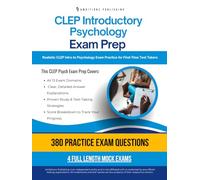 CLEP Introductory Psychology Exam Prep: CLEP Intro to Psychology Prep with 4 Full-Length Practice Tests, 380 Questions, Answer Explanations, and Proven Strategies to Pass on Your First Attempt