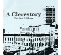 Clerestory - Rest Is Silence