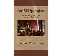 Clergy Public Speaking Guide: Improve What You Already Do Well (Clergy Guides)