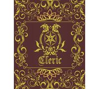 Cleric Character Journal: DnD DM Notebook With 50 Character Sheets and 100 Mixed Pages (Lined, Graph, Hex & Blank)For Role Playing Fantasy Games ... - 14 Cover Designs For Different RPG Class)