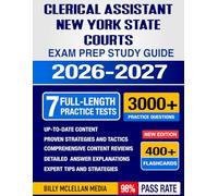 Clerical Assistant New York State Courts Exam Prep Study Guide 2026-2027: Complete Exam Review, Proven Test-Taking Strategies, 7 Full-Length Practice ... Answer Explanations with 400+ Exam Flashcards