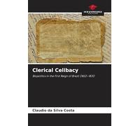 Clerical Celibacy: Biopolitics in the First Reign of Brazil (1822-1831)