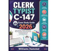 CLERK TYPIST C-147 Exam Study Guide 2026: Expert Strategies, Detailed Content Review, High yield questions and Practice Exercises for the Examination and Certification Success