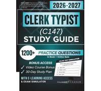 CLERK-TYPIST C-147 STUDY GUIDE 2026 - 2027: Extended Edition, Detailed Review for Spelling, Record Keeping, Typing and Office Math, 1200+ Verified Questions and Answers and Hours of E-Learning Access