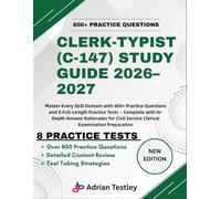 CLERK-TYPIST (C-147) STUDY GUIDE 2026-2027: Master Every Skill Domain with 800+ Practice Questions and 8 Full-Length Practice Tests - Complete with ... Service Clerical Examination Preparation