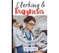 Clerking and Diagnosis in Obstetrics and Gynaecology