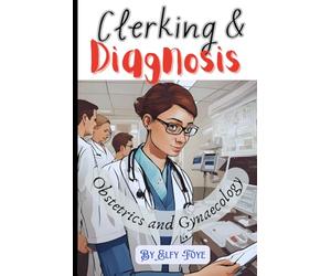 Clerking and Diagnosis in Obstetrics and Gynaecology