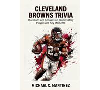 Cleveland Browns Trivia: Questions and Answers on Team History Players and Key Moments