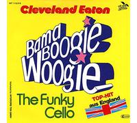Cleveland Eaton - Bama Boogie Woogie / The Funky Cello [Vinyl Single 7'']