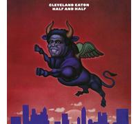 Cleveland Eaton : Half and Half VINYL 12" Album (2023) NEW Amazing Value