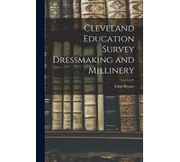 Cleveland Education Survey Dressmaking and Millinery