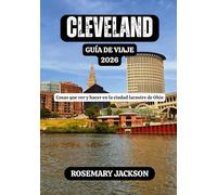 CLEVELAND GUIA DE VIAJE 2026: Cosas que ver y hacer en la ciudad lacustre de Ohio
