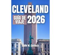 CLEVELAND GUÍA DE VIAJE 2026: Disfrute de la vida urbana y la naturaleza en el noreste de Ohio