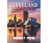 CLEVELAND GUIDA DI VIAGGIO 2026