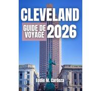 CLEVELAND GUIDE DE VOYAGE 2026: Profitez de la vie urbaine et de la nature dans le nord-est de l'Ohio