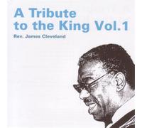 Cleveland, Rev James - Tribute To The King, A - Vol. 1