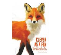 Clever as a Fox Word Puzzles for the Wild at Heart: Fun, Brainy Puzzles for Fox Fans, Nature Lovers & Curious Minds (Dogs)
