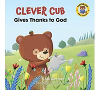 Clever Cub Gives Thanks to God