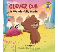 Clever Cub Is Wonderfully Made (Clever Cub Bible Stories)