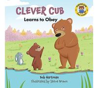 Clever Cub Learns to Obey (Clever Cub Bible Stories)