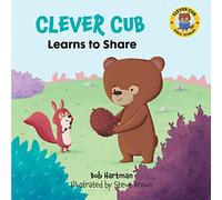 Clever Cub Learns to Share (Clever Cub Bible Stories): Volume 7