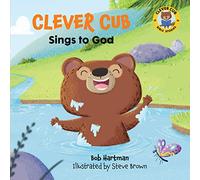 Clever Cub Sings to God