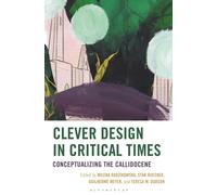 Clever Design in Critical Times : Conceptualizing the Callidocene