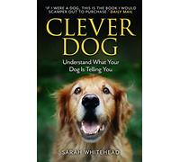 Clever Dog: Understand What Your Dog is Telling You