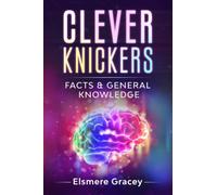 Clever Knickers: facts and general knowledge (The Smarty Pants Series)