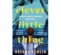 Clever Little Thing : A taut, powerful and gripping psychological thriller with a twist you'll never forget!
